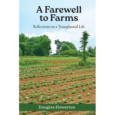 A Farewell to Farms: Reflections on a Transplanted Life
