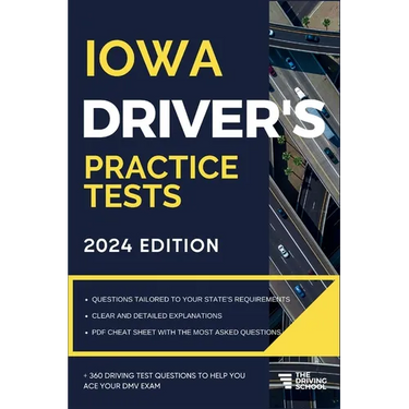 Iowa Driver's Practice Tests: + 360 Driving Test Questions To Help You Ace Your DMV Exam.