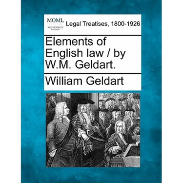Elements of English Law / By W.M. Geldart.