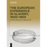 The European Experience in Slavery, 1650-1850