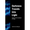 Darkness Travels into Light