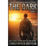 The Dark 3: A Post-Apocalyptic Thriller Serial