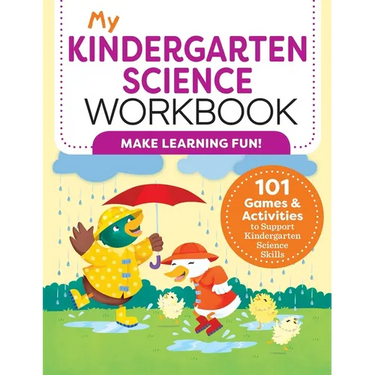 My Kindergarten Science Workbook: 101 Games & Activities to Support Kindergarten Science Skills