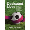 Dedicated Lives: Stories of Pioneers of Women's Football in Australia