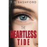 The Heartless Tide: A Romantic Suspense Novel (Tide Series #1)