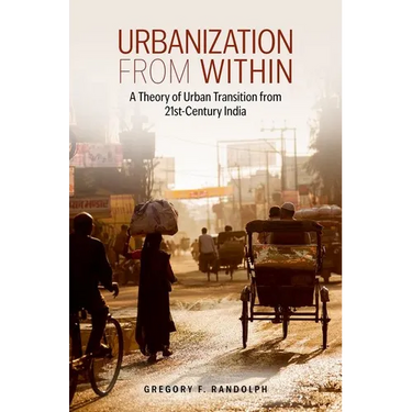 Urbanization from Within: A Theory of Urban Transition from 21st-Century India