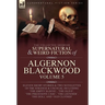 The Collected Shorter Supernatural & Weird Fiction of Algernon Blackwood Volume 5