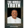 The Whole Truth: A Didactic Rendered Autobiography on Civil War, Childhood, Resilience, Education, Business, and Politics