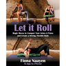 Let it Roll: Magic Moves to Conquer Your Aches & Pains and Create a Strong, Flexible Body