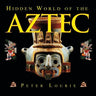 Hidden World of the Aztec