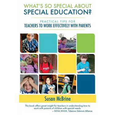 What's So Special About Special Education?: Practical Tips for Teachers to Work Effectively with Parents