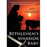 Bethlehem's Warrior Baby