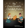 The Clever Dreidel's Chanukah Wishes: Picture Book that Teaches kids about Gratitude and Compassion