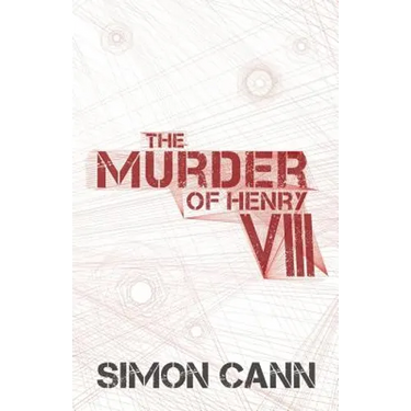 The Murder of Henry VIII