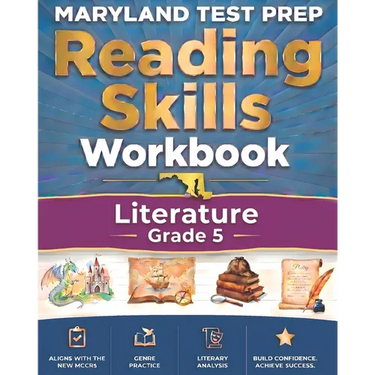 MARYLAND TEST PREP Reading Skills Workbook Literature Grade 5: Preparation for the MCAP English Language Arts Assessments