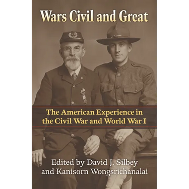Wars Civil and Great: The American Experience in the Civil War and World War I