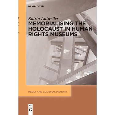 Memorialising the Holocaust in Human Rights Museums