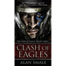 Clash of Eagles: The Clash of Eagles Trilogy Book I
