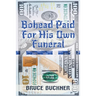 Bohead Paid For His Own Funeral