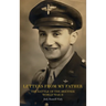 Letters From My Father: The Battle of the Brenner: World War ll
