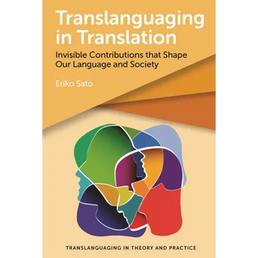 Translanguaging in Translation: Invisible Contributions That Shape Our Language and Society