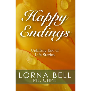 Happy Endings: Uplifting End of Life Stories