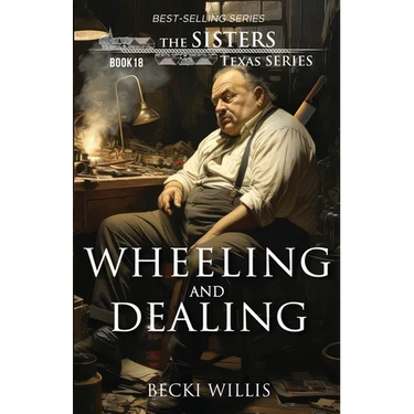 Wheeling and Dealing (The Sisters, Texas Mystery Series Book 18)