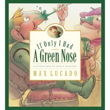 If Only I Had a Green Nose