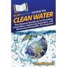 HowExpert Guide to Clean Water: The Ultimate Handbook for Providing Clean Water, Improving Sanitation, and Advancing Sustainable Development