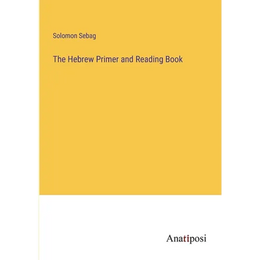 The Hebrew Primer and Reading Book