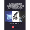 Classical and Modern Engineering Methods in Fluid Flow and Heat Transfer: An Introduction for Engineers and Students