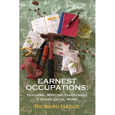 Earnest Occupations: Teaching, Writing, Gardening, and Other Local Work