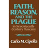 Faith, Reason, and the Plague in Seventeenth Century Tuscany