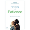 Parenting with Patience: Overcoming Anger in the Home (Participant Workbook)