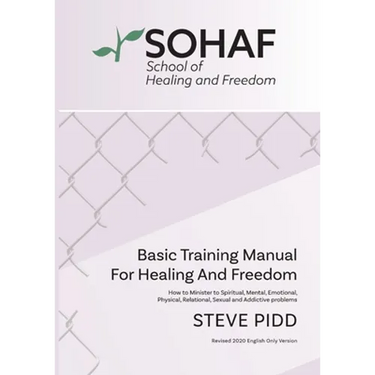 School of Healing and Freedom Basic Training Manual for Healing and Freedom: Sohaf