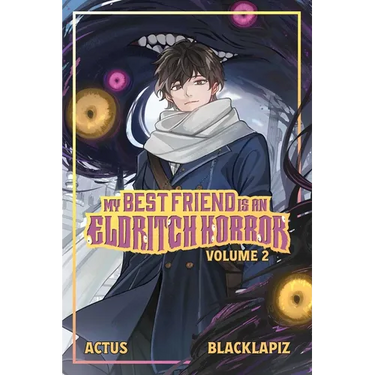 My Best Friend Is an Eldritch Horror (Light Novel) Vol. 2