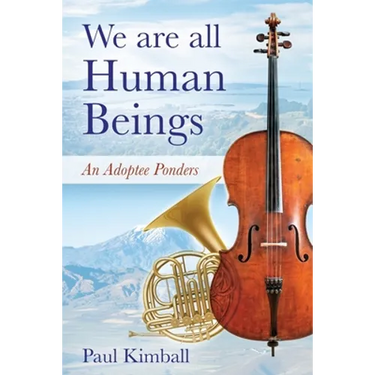 We Are All Human Beings: An Adoptee Ponders