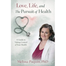Love, Life, and The Pursuit of Health