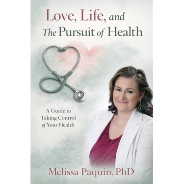 Love, Life, and The Pursuit of Health