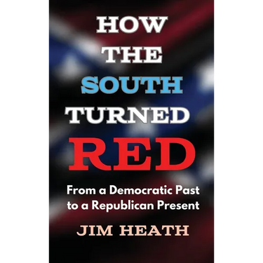 How The South Turned Red: From a Democratic Past to a Republican Present