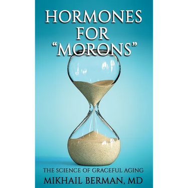 Hormones for "Morons": The Science of Graceful Aging