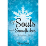 Of Souls and Snowflakes