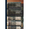 Braley Genealogy. The Descendants of Roger Braley, 1696-1913