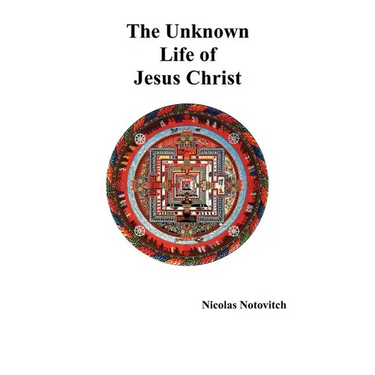 The Unknown Life of Jesus Christ