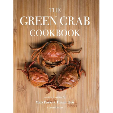 The Green Crab Cookbook: An Invasive Species Meets a Culinary Solution