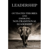 Leadership: Outdated Theories and Emerging Non-Traditional Leadership