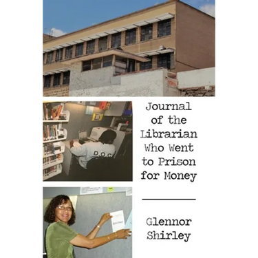 Journal of the Librarian Who Went to Prison for Money