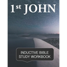 1st John Inductive Bible Study Workbook: Full text of 1st John with inductive bible study questions