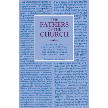 Christian Instruction; Admonition and Grace; The Christian Combat; Faith, Hope and Charity