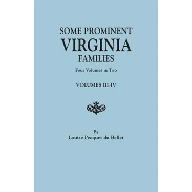 Some Prominent Virginia Families. Four Volumes in Two. Volumes III-IV